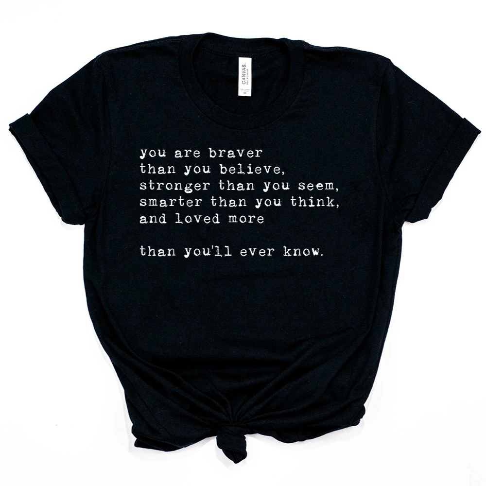 

You Are Braver Than You Believe Ever Know Women's Shirt Inspirational T-shirt for Her Funny Quote Shirts Workout tshirt