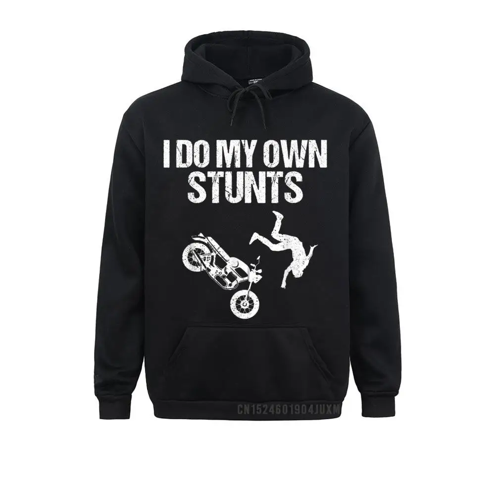 

Funny I Do My Own Stunts Cool Motorcycle GiftWomen Fitness Tight Father Day Hoodies Sportswears Funky Men Sweatshirts