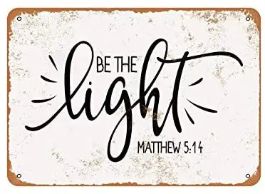 

LZATPD SLALL Matthew 5:14 Be The Light Retro Street Sign Household Metal Tin Sign Bar Cafe Car Motorcycle Garage De