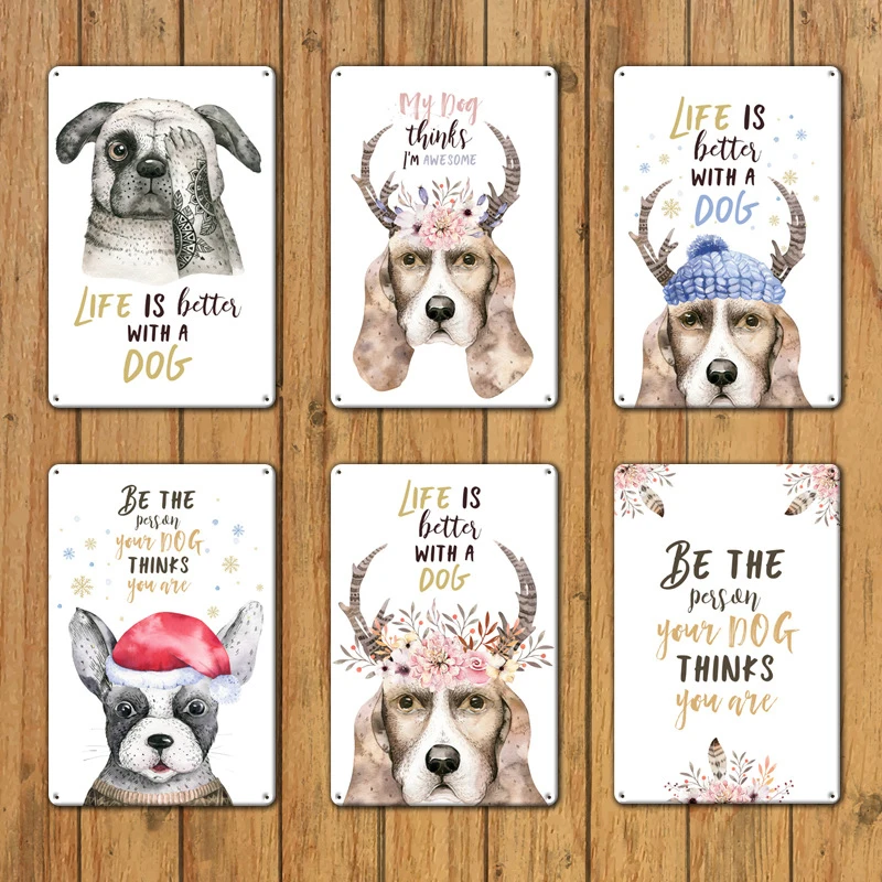

Nordic Style Metal Tin Sign Life is Better with Dog Plaques Art Painting Bar Wall Home Decor Vintage Poster