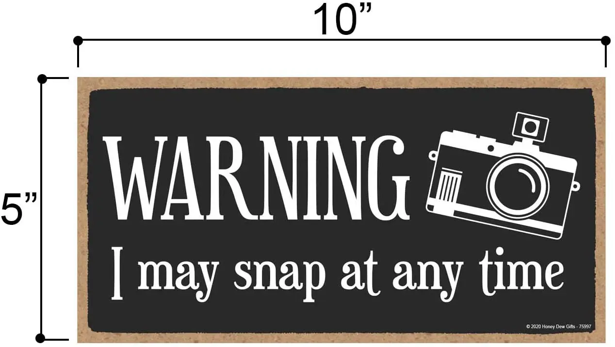 

Funny Wooden Sign, Warning I May Snap at Any Time, Photography Decor, Hanging Wall Art Decorations for Home, Photographer Gifts