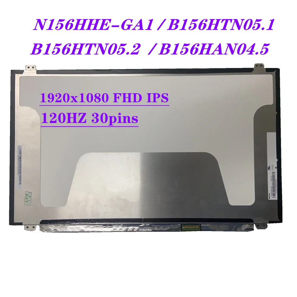 

15.6" Laptop N156HHE-GA1 LCD SCREEN B156HTN05.1 Display matrix B156HTN05.2 B156HAN04.5 N156HHE GA1 replacement panel 1920*1080