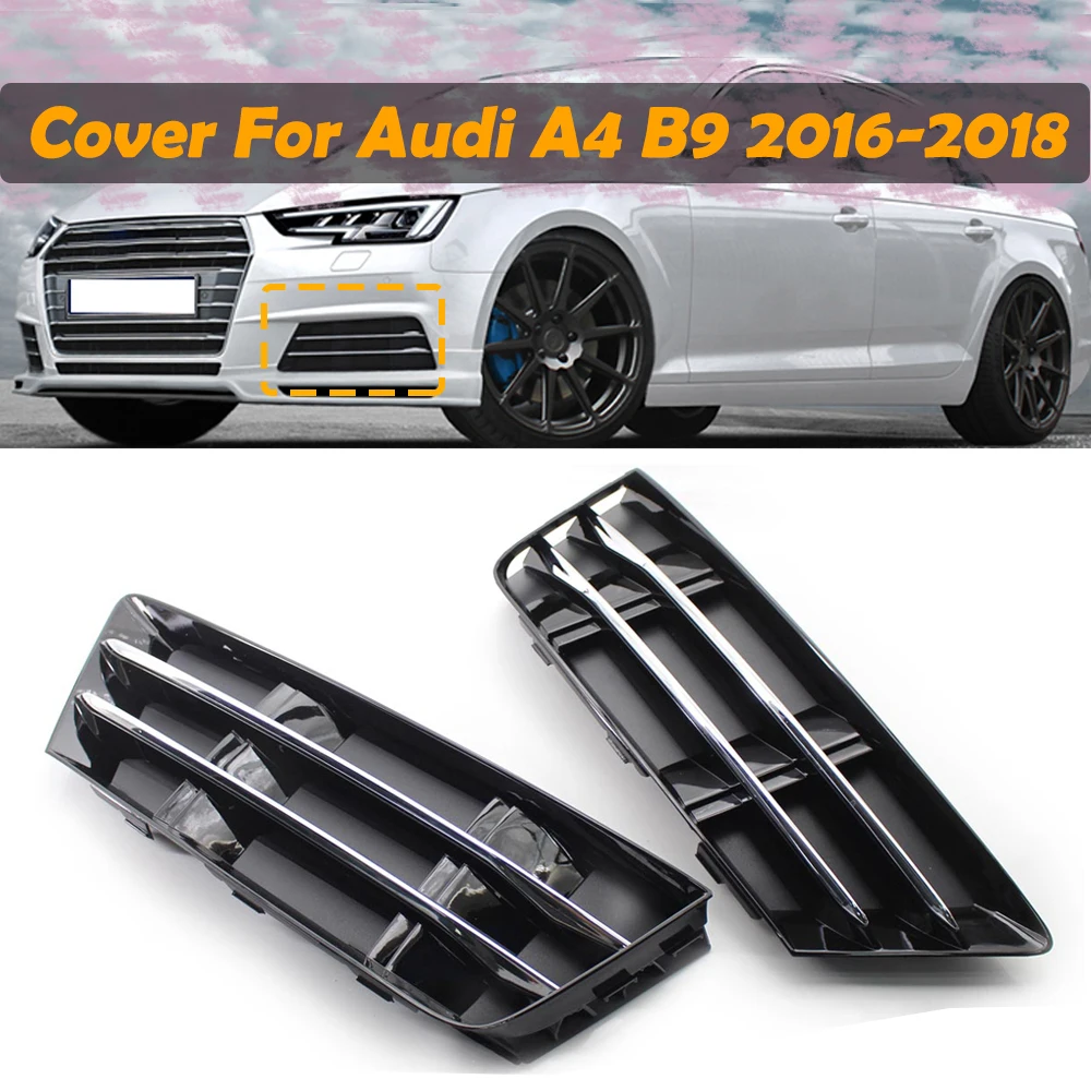 

Left Right Front Bumper Fog Light Lamp Grill Grilles Cover For Audi A4 B9 2016 2017 2018 Car Accessories 8W0807681R 8W0807682R