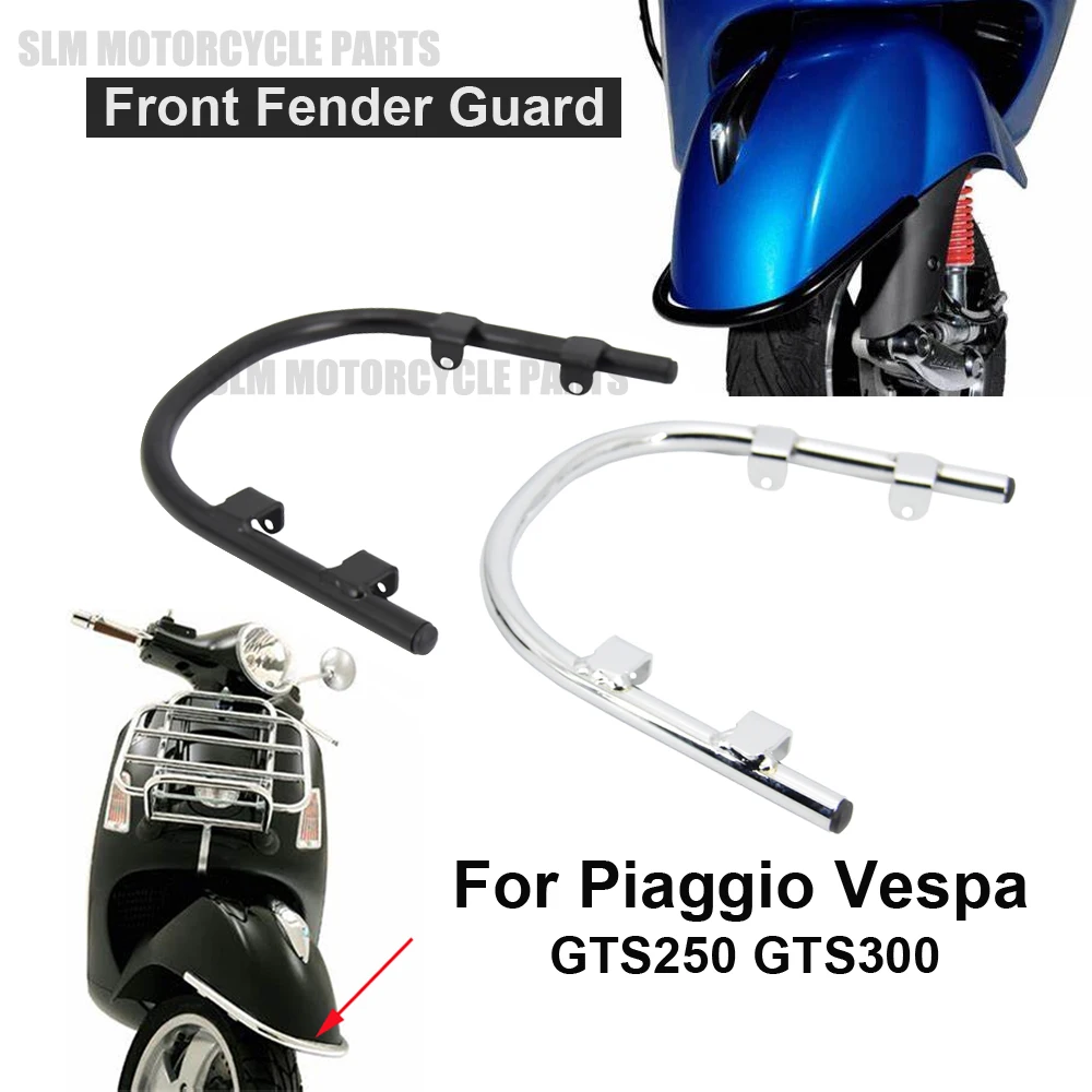 

For Piaggio Vespa GTS 300 GTS 250 GTV 300 GTS300 GTS250 GTV Front Fender Guard Rail Mudguard Rack Bracket Protector Crash Bar