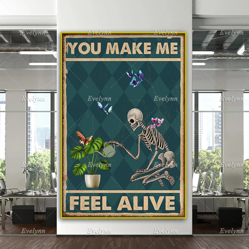 

Gardener Skeleton You Make Me Feel Alive Poster Plants, Garden, Gardening Lovers Living Home Decor Canvas Wall Art Prints Gift