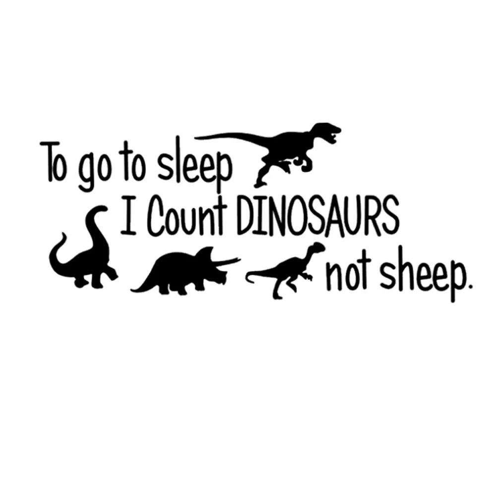 

To go to sleep I count DINOSAURS not sheep Wall Sticker for Kids room decoration Mural Art Decals wallpaper home decor stickers