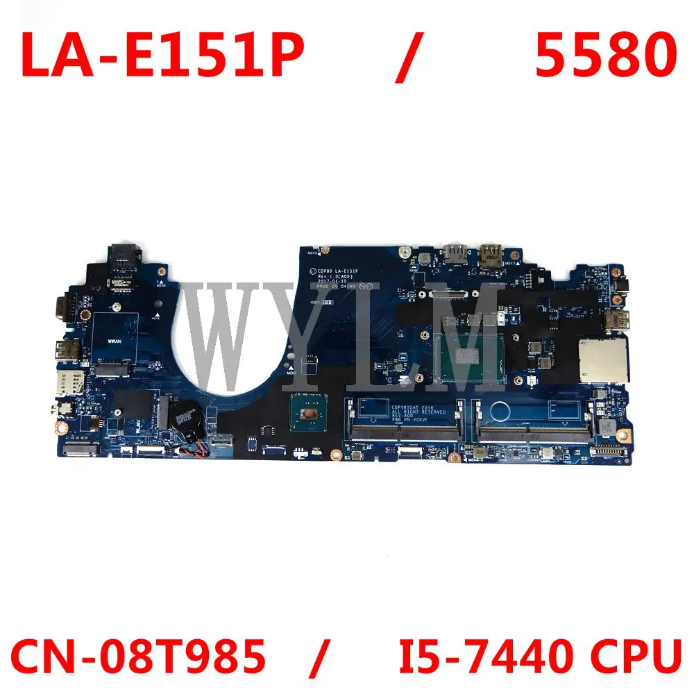 

CDP80 LA-E151P 08T985 8T985 I5-7440 CPU материнская плата для Dell Latitude 5580 материнская плата для ноутбука 100% полностью протестирована