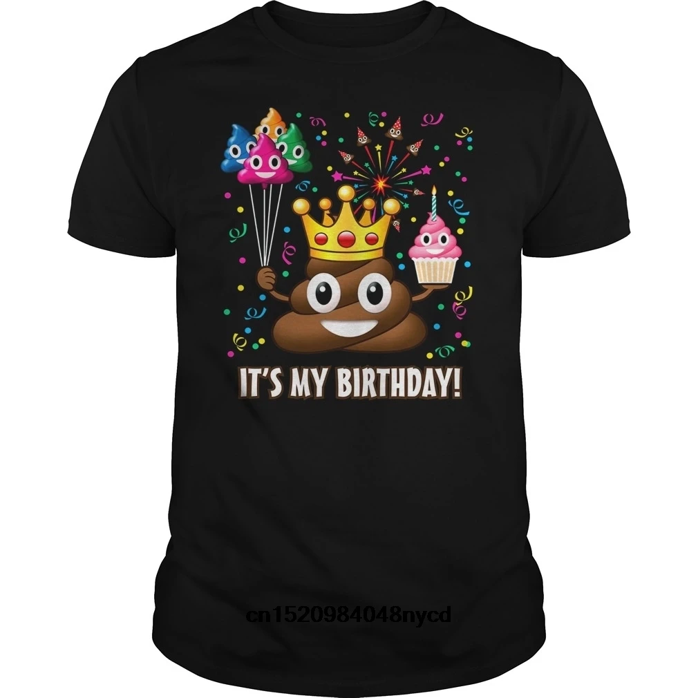 

2020 funny t shirts It's My Birthday Poop T-Shirt women Fashion tshirt men t-shirt