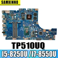 new samxinno tp510uq mainboard for asus vivobook tp510u u5100uq motherboard 100 tested ok i5 8250u i7 8550u geforce 940mx gpu