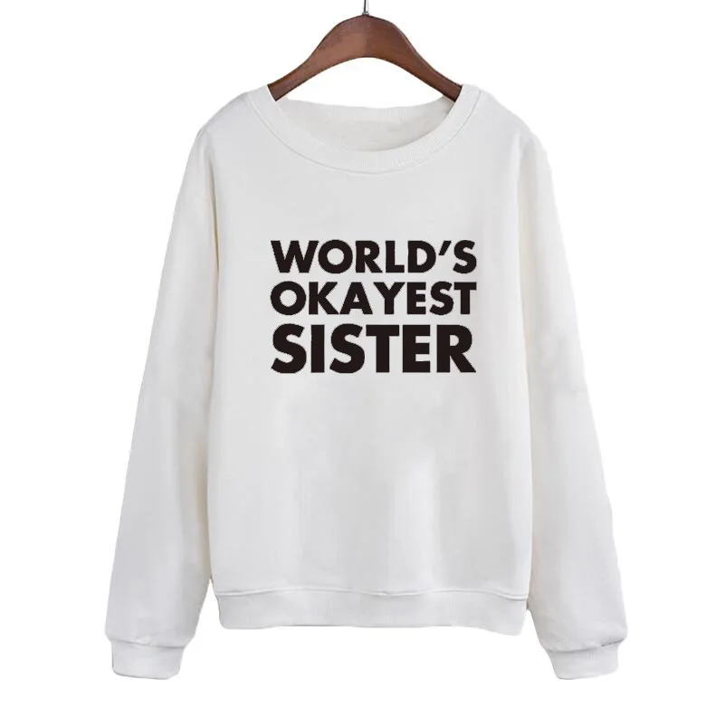 

Black White World's Okayest Sister Sweatshirt Best Gift for Sister Women Funny Crewneck Hoodies Fashion Streetwear Pullover