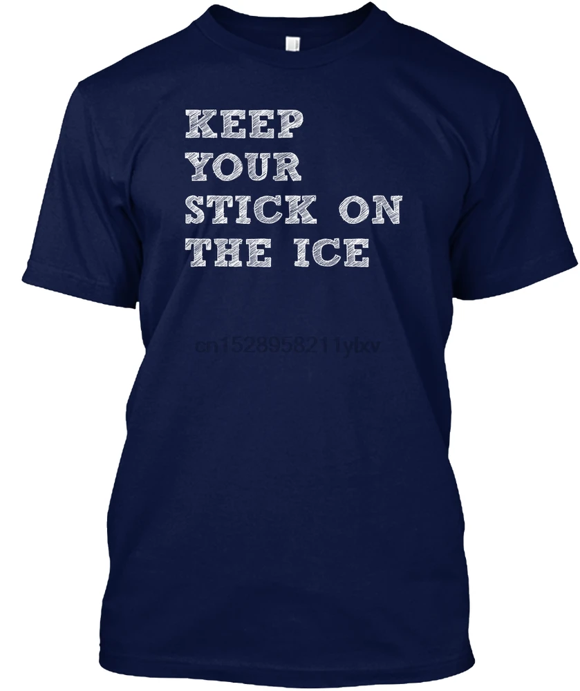 

Men t shirt Keep your stick on the ice hockey funny tshirts Women t-shirt