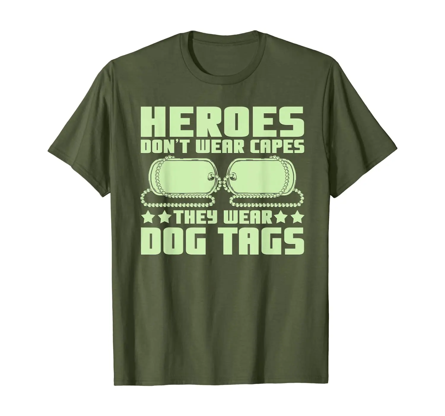 

Heroes Don't Wear Capes, They Wear Dog Tags T-Shirt T-Shirt
