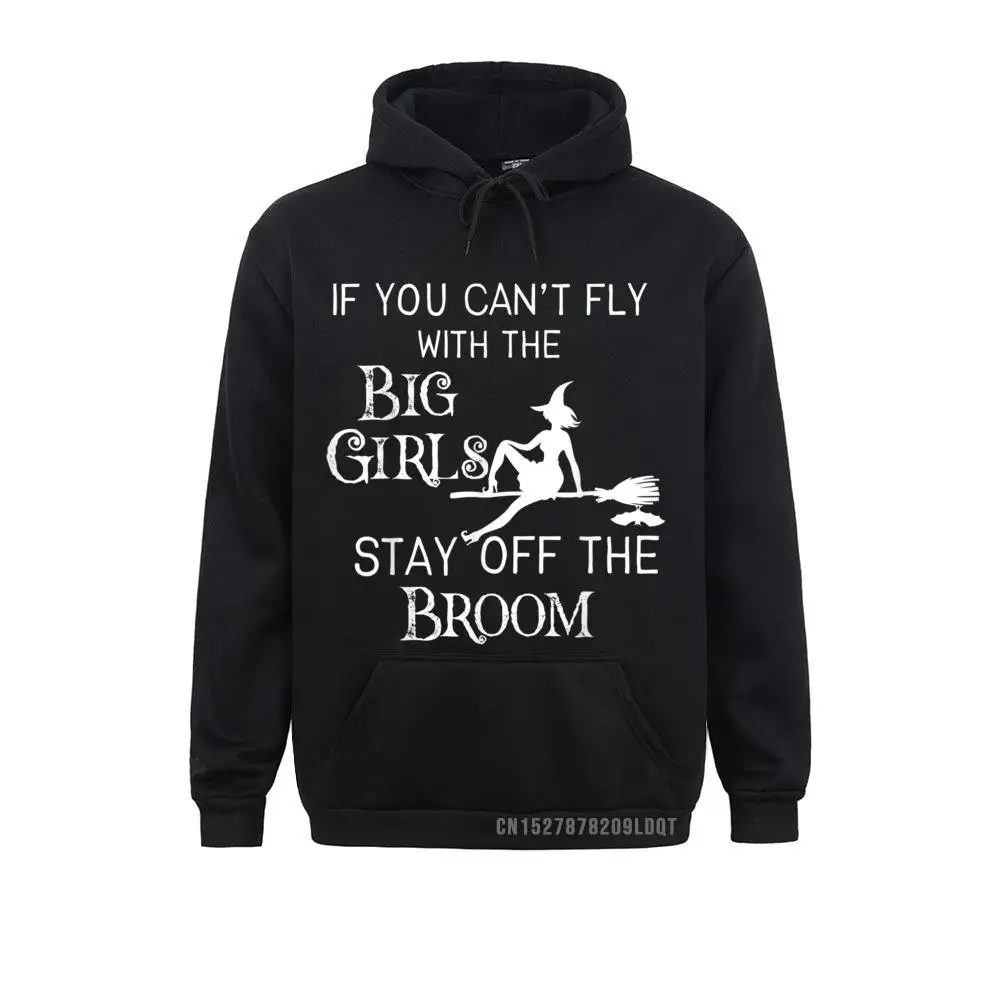 

Wholesale Men Sweatshirts If You Can't Fly With Big Girls Stay Off The Broom Witch Fitness Hoodies Ostern Day Hoods Long Sleeve