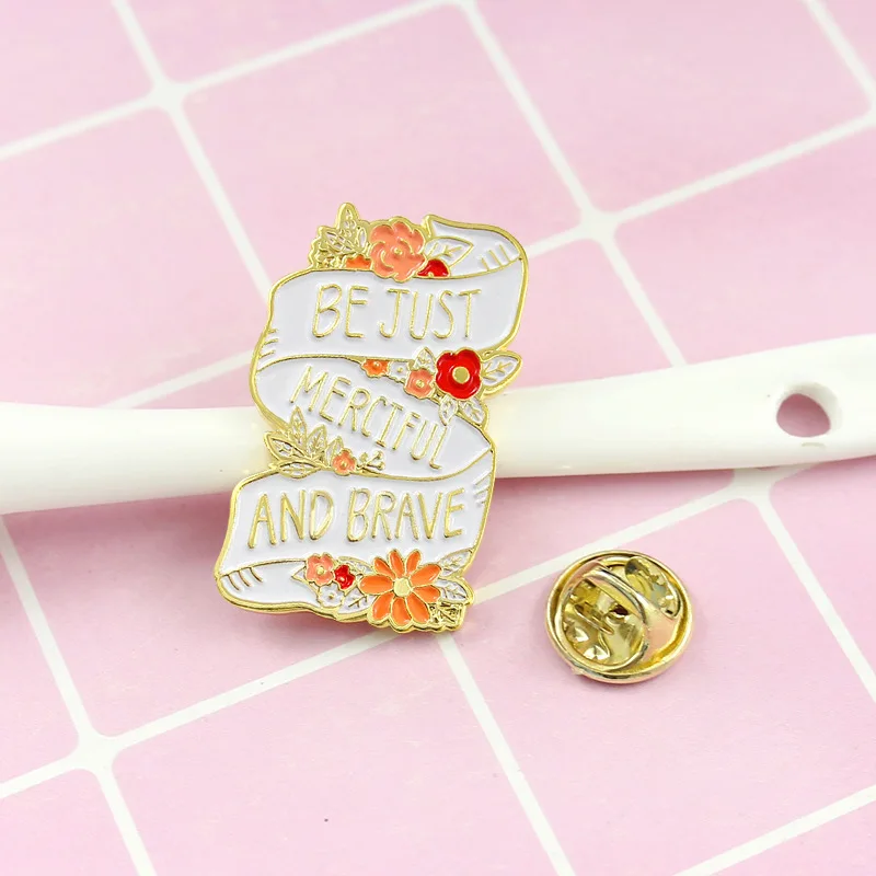 

JUST MERCIFUL AND BRAVE Ribbon Brooch Flower Brooch Enamel Pins Button Badge Female Feminine Jewelry Hat Bag Shirt Accessories