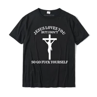 jesus loves you but i dont go frick yourself funny design tops tees designer casual cotton mens t shirt anime