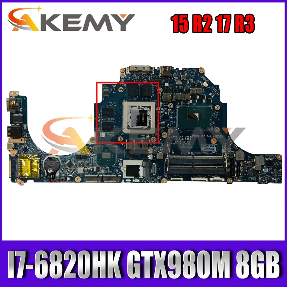 

For Dell Alienware 15 R2 17 R3 Laptop motherboard AAP21 LA-C912P MB CN-0YRFN8 0YRFN8 I7-6820HK GTX980M 8GB GPU 100% Fully Tested