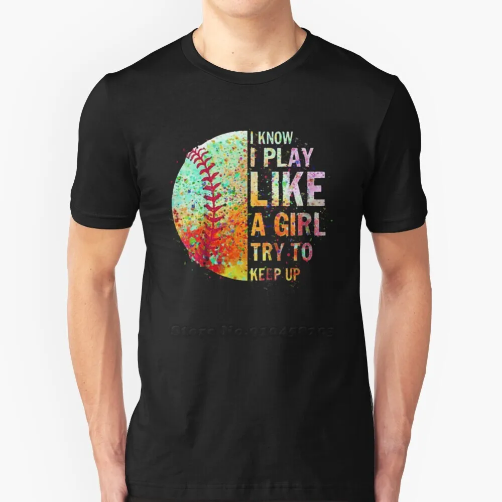 Я знаю что я играю как девушка пытаюсь продолжать Софтбол забавная Мужская