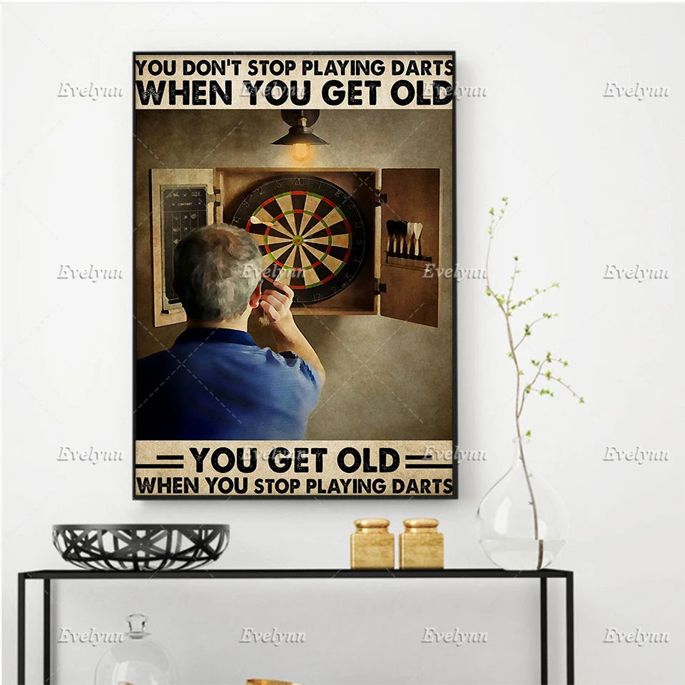 

Darts Lovers Retro Poster You Don't Stop Playing Darts When You Get Old Wall Art Prints Home Decor Canvas Gift Floating Frame