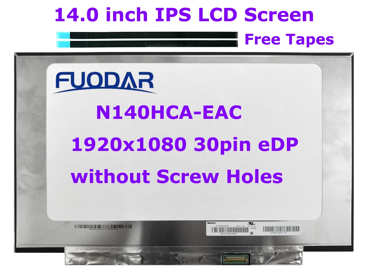 

14.0"FHD 1920x1080 30pins eDP IPS Laptop LCD Screen N140HCA-EAC C2 B140HAN04.0 B140HAN04.1 B140HAN04.5 LED Matrix Display Panel