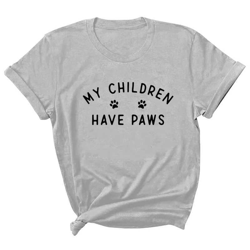 

My Children Have Paws Letter Print Women T Shirt Short Sleeve O Neck Loose Women Tshirt Ladies Tee Shirt Tops Camisetas Mujer