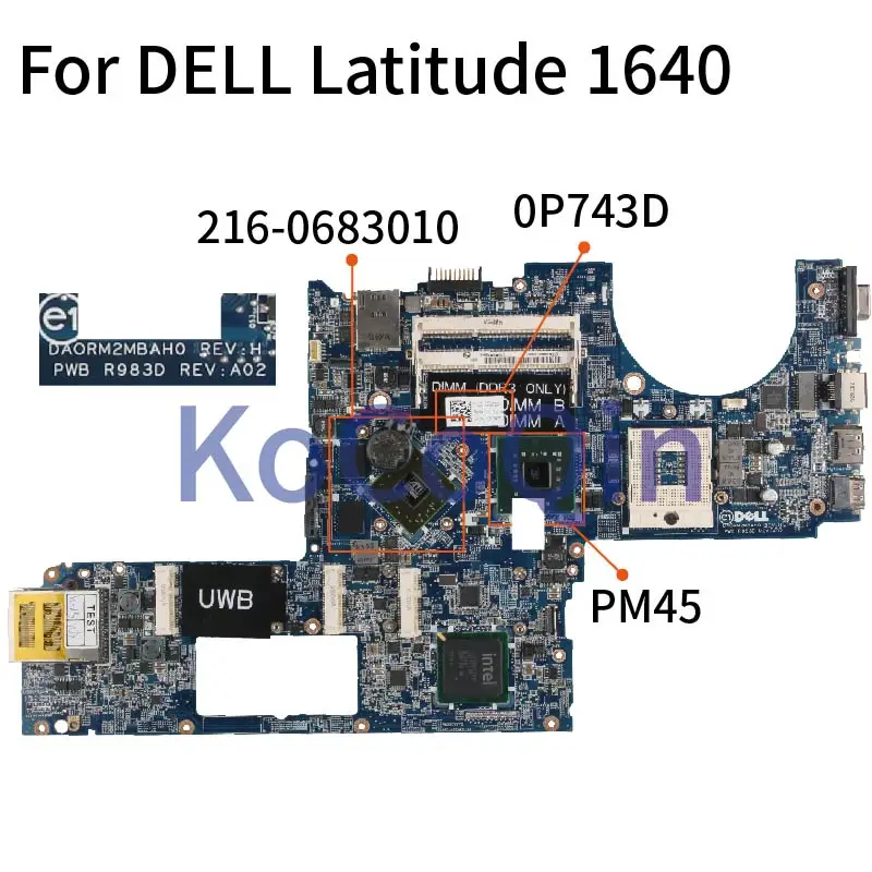  DELL Latitude 1640 PP35L HD3670     CN-0P743D 0P743D DA0RM2MBAH0    PM45 216-0683010 DDR3