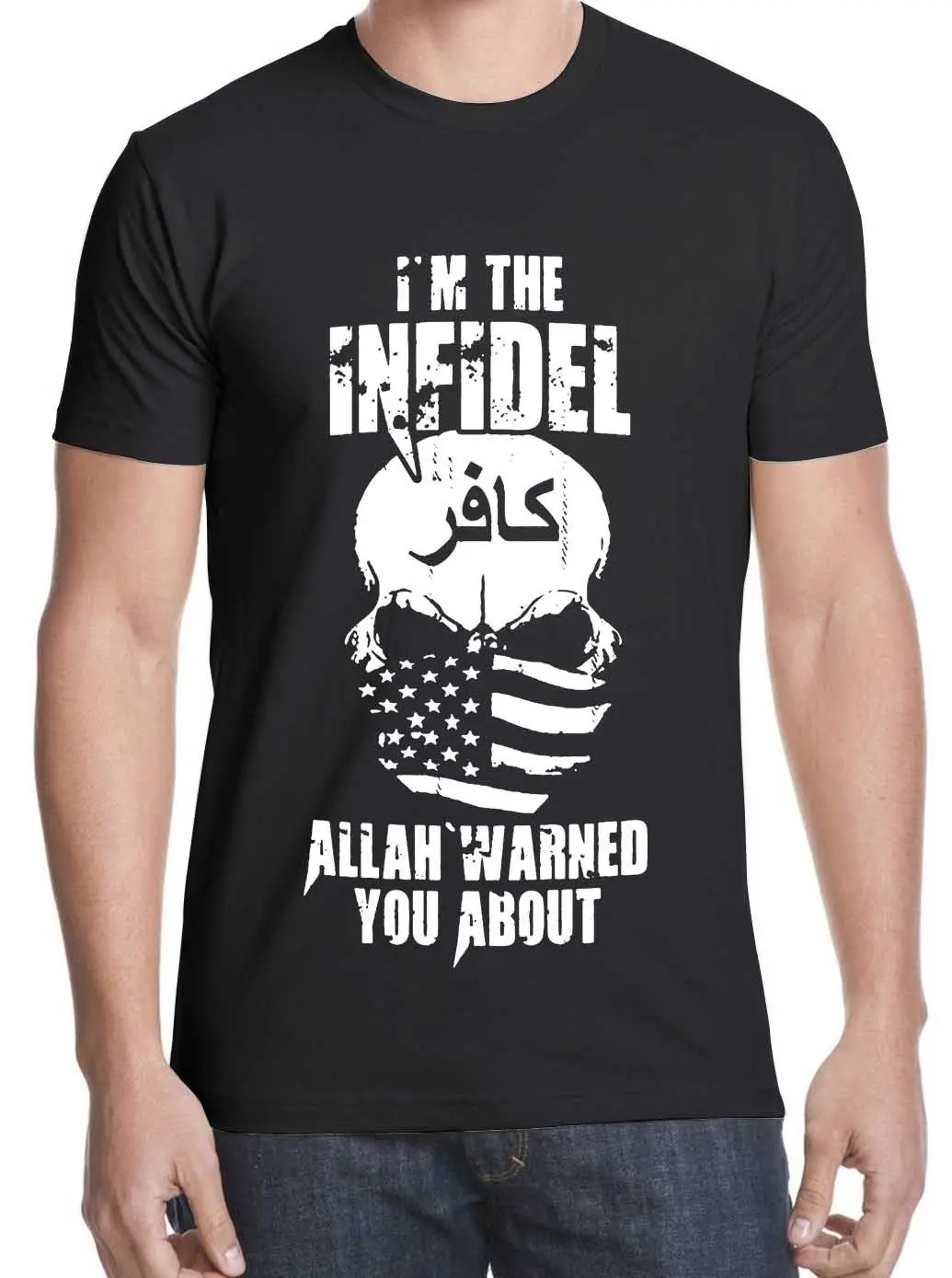 

I'm The Infidel, Allah Warned You about. Funny Design Skull T-Shirt. Summer Cotton O-Neck Short Sleeve Mens T Shirt New S-3XL