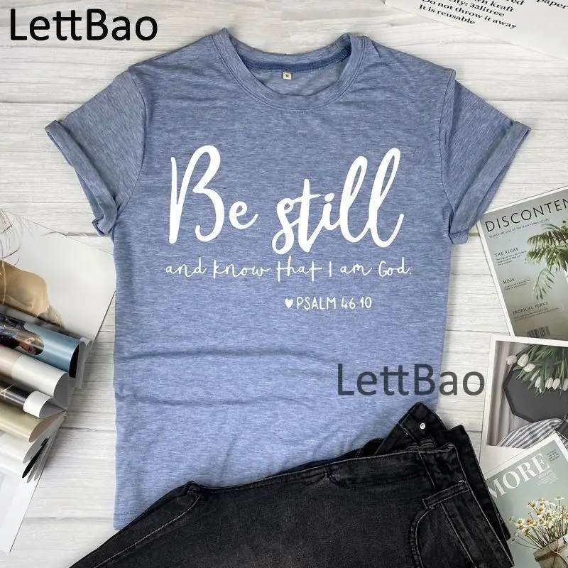 

Be Still And Know That I Am God T-Shirt Hipster Grunge Graphic 90s Fashion Tops Harajuku Hipster Women Short Sleeve T Shirts