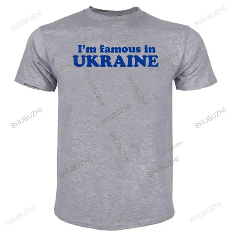 

men cotton print t-shirt summer brand tshirt Im FAMOUS in Ukraine Funny Ukrainian T-shirt man shubuzhi plus size teeshirt