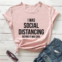 i was social distancing before it was cool funny t shirt shirt casual tee tx5881
