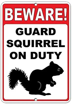 

Crysss Beware! Guard Squirrel On Duty Funny Quote 12 X 8 Inches Metal Sign