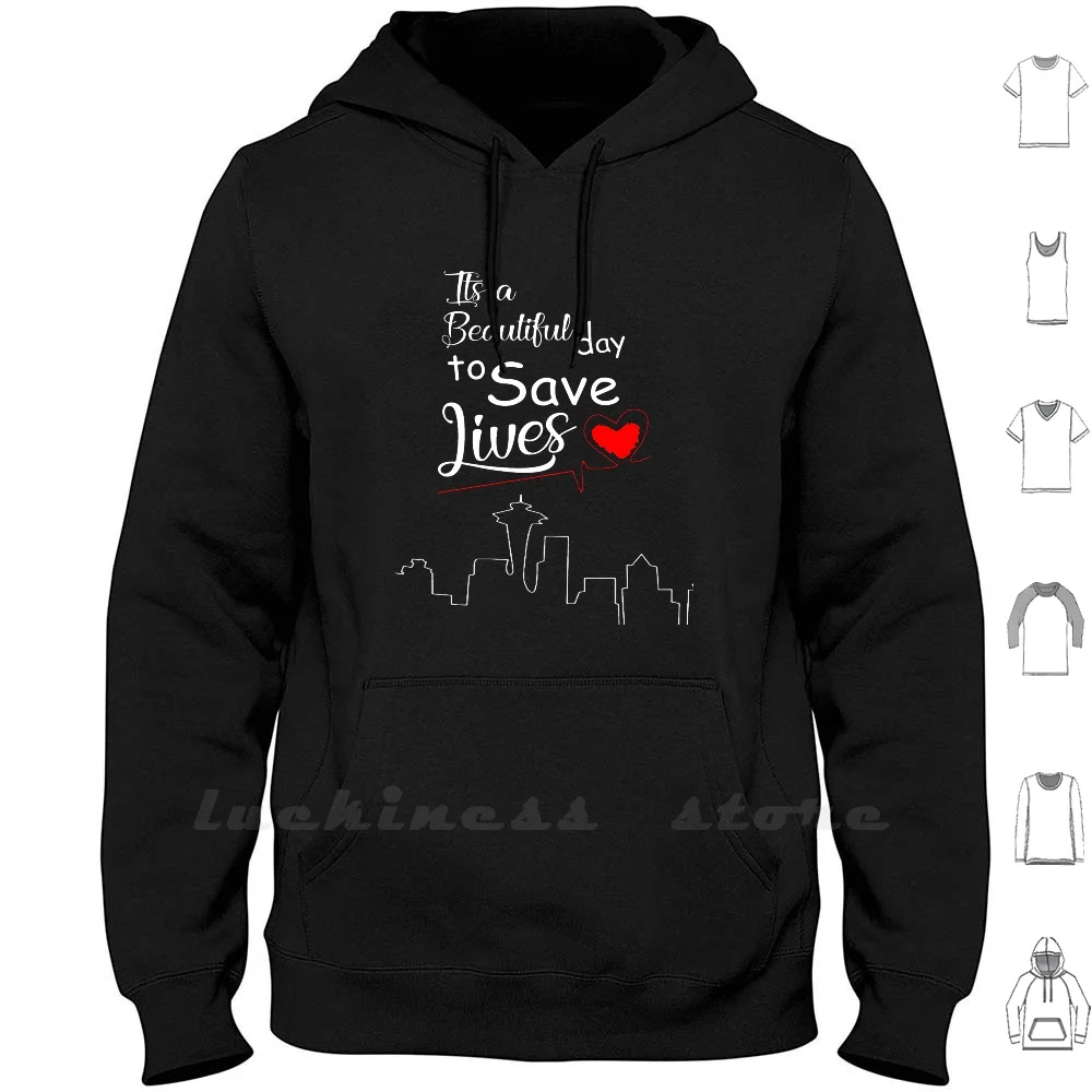 

It's A Beautiful Day To Save Lives Quote Of Grey's Hoodies Long Sleeve Quotes Its Beautiful Day