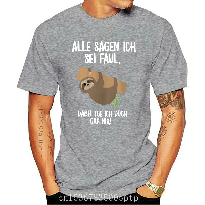 

New Faultier T Shirt Alle Sagen Ich Sei Faul Dabei Tue Ich Doch Gar Nix Tshirt 2021 Fashion Top Free Shipping 2021 Officia Shirt