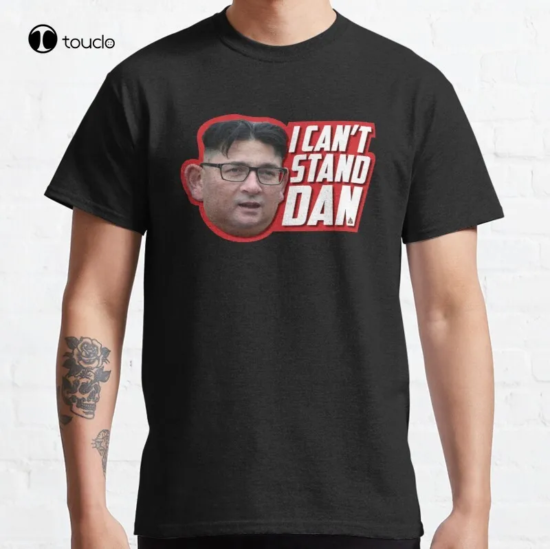 

New I Can'T Stand Dan. Dan Andrews Victoria Classic T-Shirt Cotton Tee Shirt S-5Xl Unisex