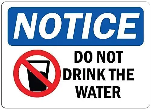 

Do Not Drink The Water.16 X12 Metal Aluminum Sign Notice Street Traffic Danger Warning Durable,Waterproof and Rustproof