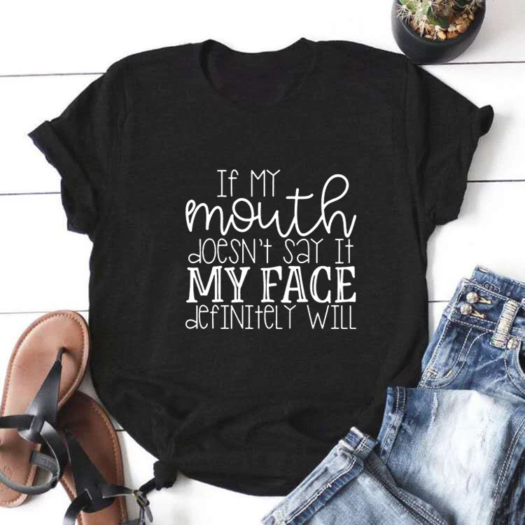 

If My Mouth Doesn't Say It My Funny T Shirt Women O-neck Short Sleeve Tshirt Women Black Camiseta Mujer Casual Women Clothes