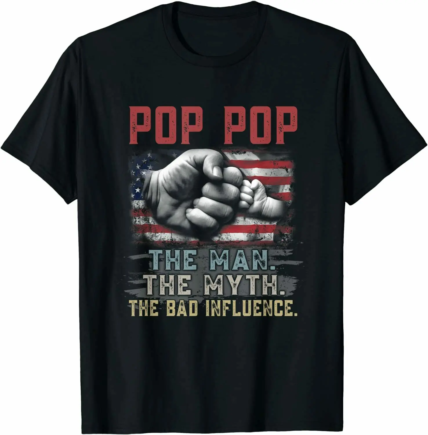 

Pop Pop The Man The Myth The Bad Influence American Flag T-Shirt