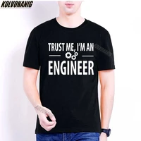 trust me i am an engineer funny t printed 100 cotton o neck t shirt streetwear cool branded mens clothing t shirt tops tees