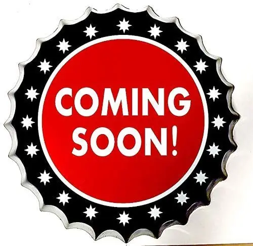 

Modern Retro Tin Sign Bottle Cap Metal Poster - Coming Soon - ! for Shop/Bar/Club/Cafe/Home/Wall Decor