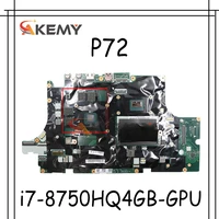 akemy for lenovo thinkpad p72 laptop motherboard cpu i7 8750hq gpu 4gb tested 100 work fru 01yu287 01yu288 01yu273 01yu274