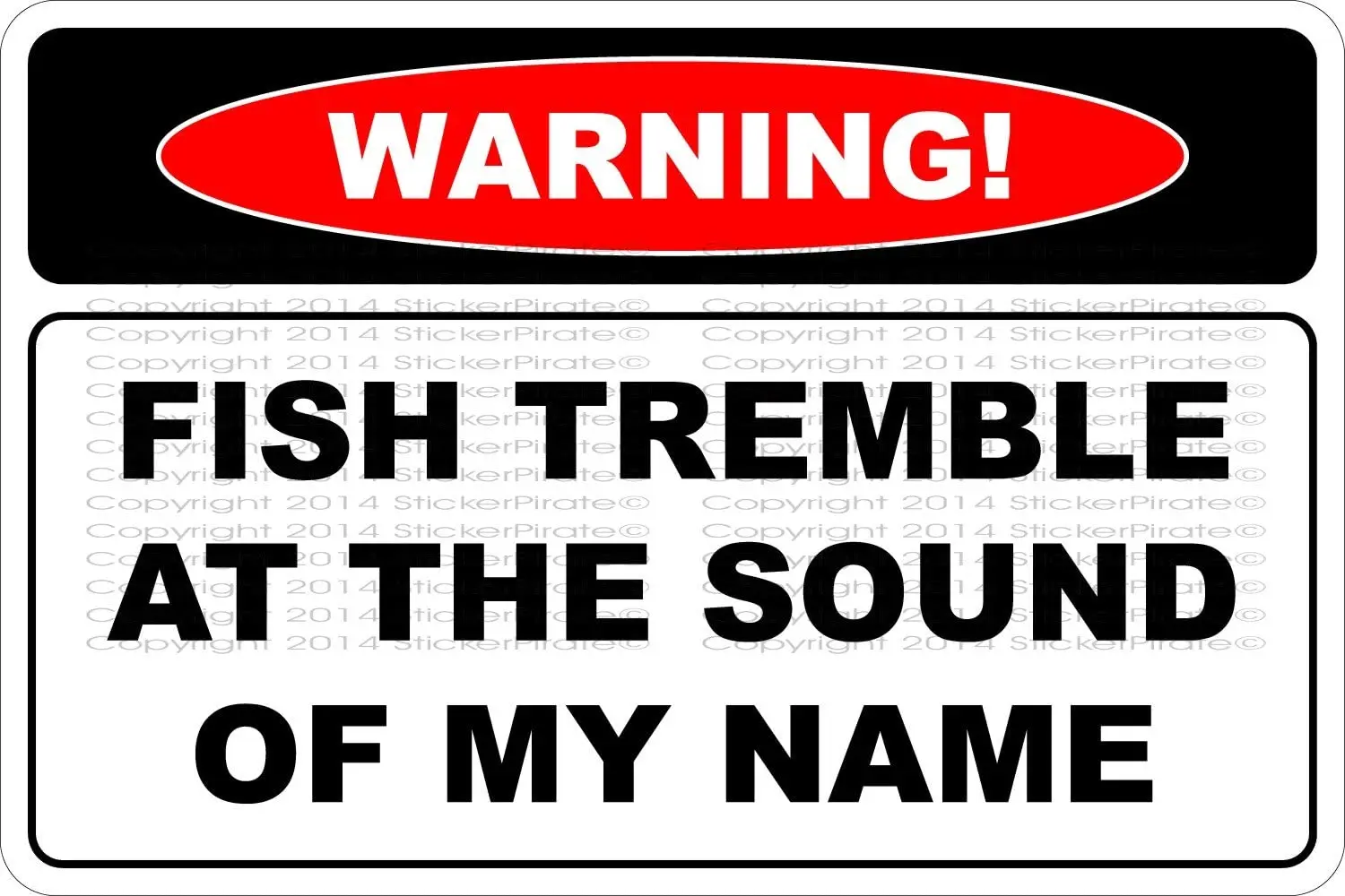 

StickerPirate Warning Fish Tremble at The Sound of My Name 8" x 12" Metal Novelty Sign Aluminum NS 576