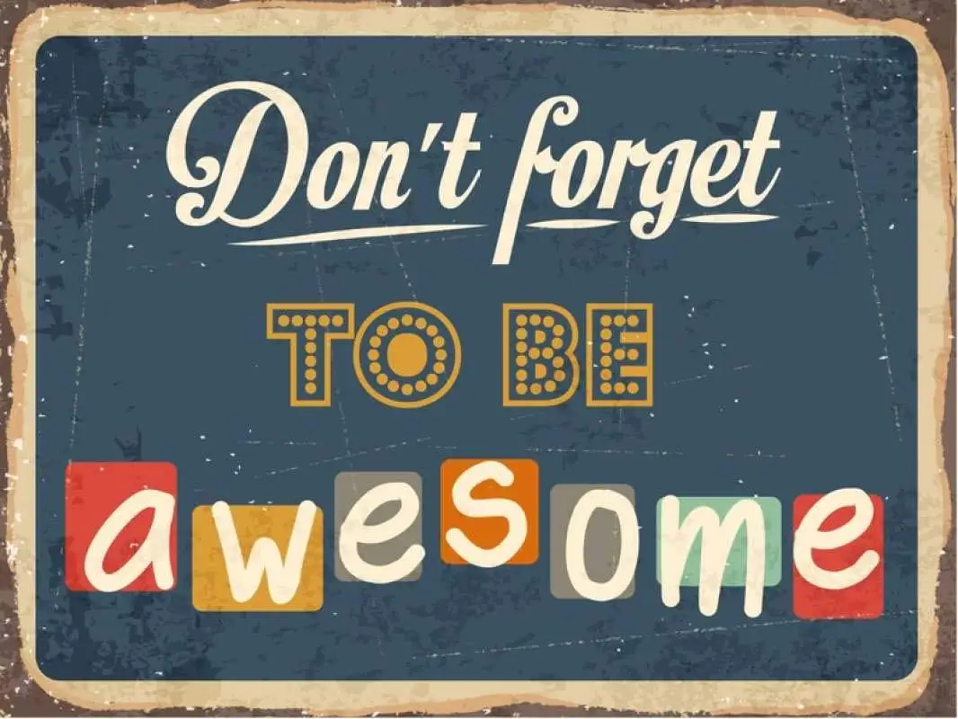 

Vintage Don't Forget to Be Awesome Metal Tin Sign 8x12 Inch Retro Home Bar Pub Cafe Wall Decor New Poster Plaque