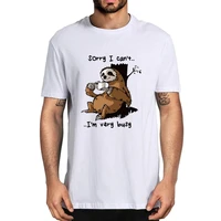 unisex cotton sloth drinking coffee sorry i cant im very busy gift mens 100 cotton short sleeve t shirt fashion women tee