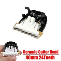 2021new grooming ceramic cutter head razor blade 40mm 24 teeth for animal clipper trimmer