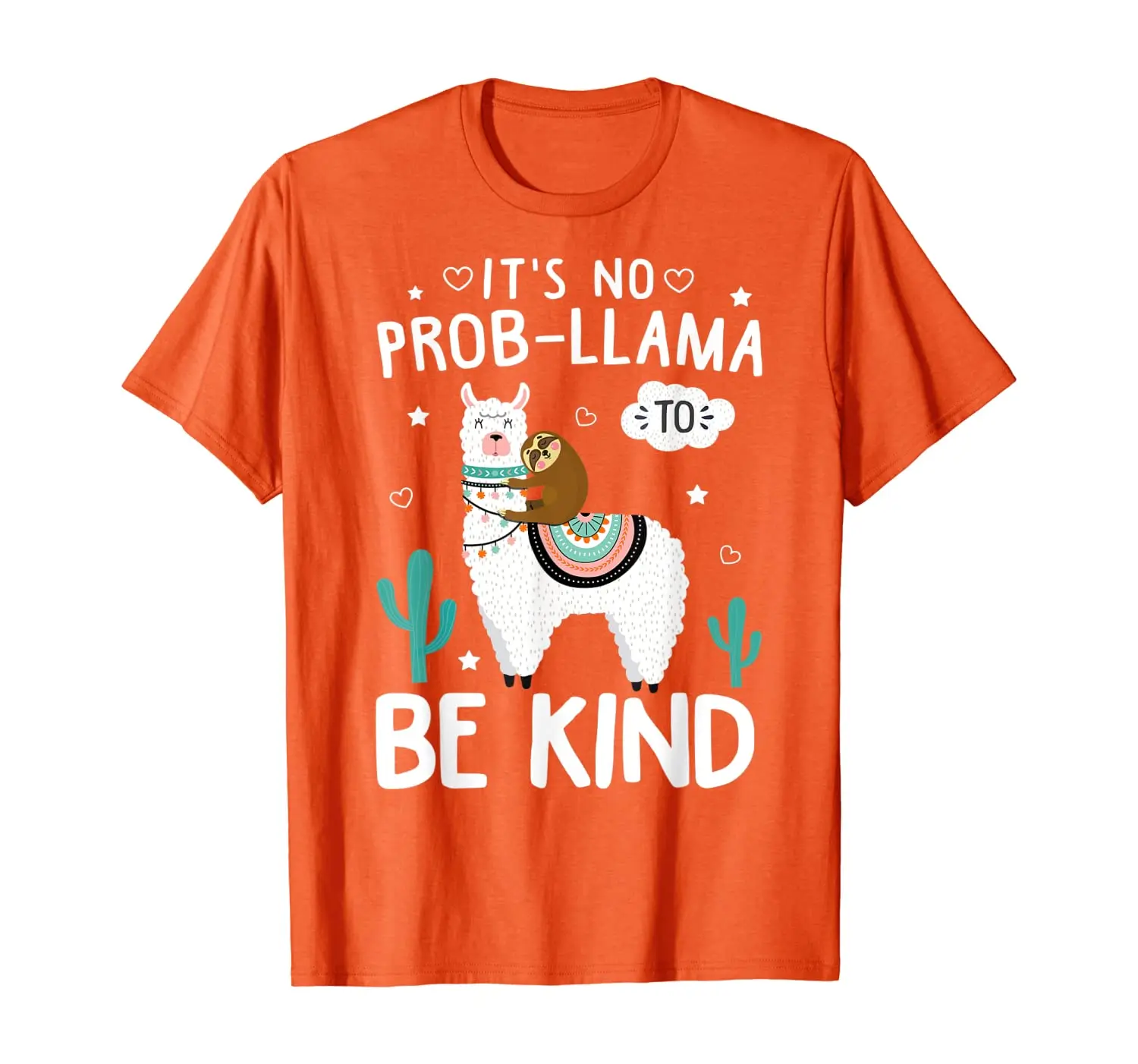 

It's No Prob Llama To Be Kind Sloth Llama Unity Day Kindness T-Shirt