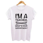 Летняя мода, женские футболки с принтом I'm A учителя, Повседневная забавная футболка для леди, футболки для девочек Yong, женская одежда, топы