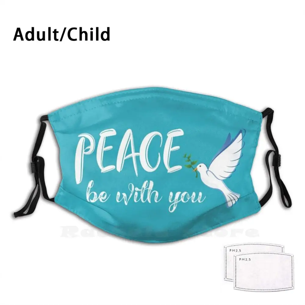 

Peace Be With You Quote Adult Kids Anti Dust Filter Diy Mask Peace Be With You Quote Love Thy Neighbour Tolerance Friendship