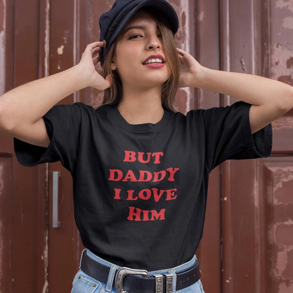 

But Daddy I Love Him Tee T-Shirt Women 90s Grunge Fine Line Tee Shirt Homme Streetwear Women's Summer Cotton Tops 3XL