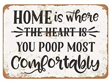 

Rustic Home is Where You Poop Most Comfortably Vintage Look Metal Sign