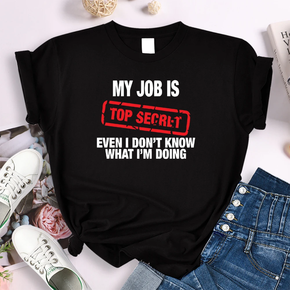 

Female t-Shirt Womens Funny My Job Is Top Secre Letters Printing Clothes Women's Oversized Casual Slim T-Shirt Japan Style Tees