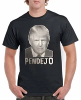 donald trump pendejo t shirt usa president movement assorted colors sizes s 4xl